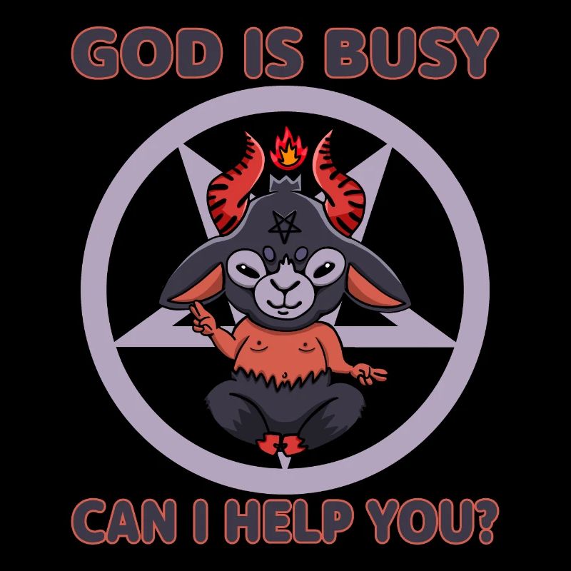 Gott ist beschäftigt Kann ich dir helfen Baphomet