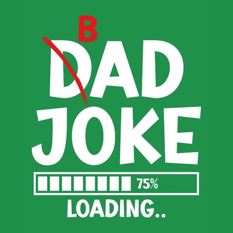 Bad Dad Joke Loading schlechte Papa Witze