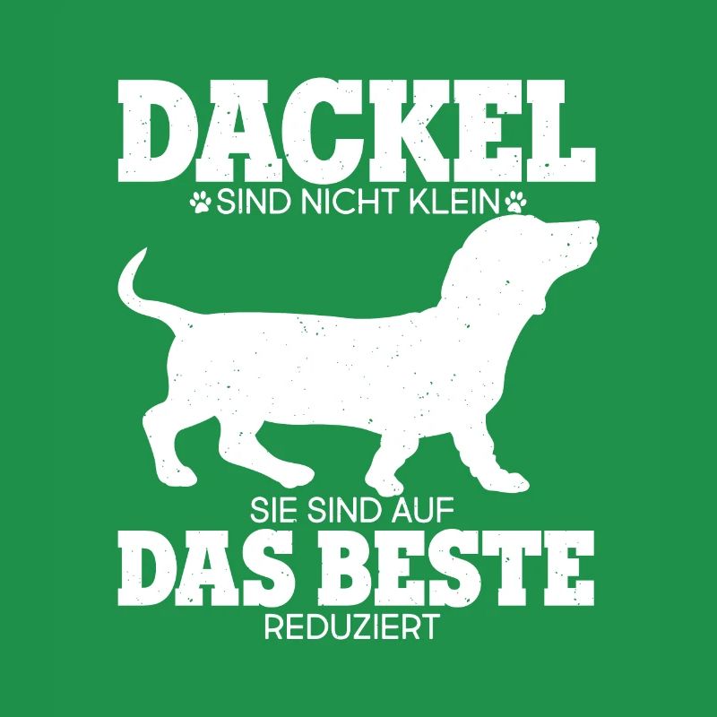 DACKEL SIND NICHT KLEIN SIE SIND AUF DAS BESTE RED