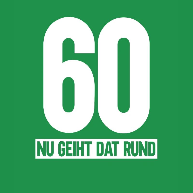 60 Nu Geiht Dat Rund - 50 Geburtstag Plattdeutsch