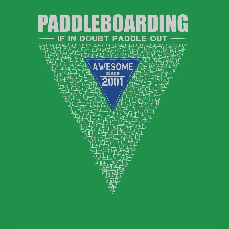 If in doubt, paddle out. Stand up Paddle, SUP 2001