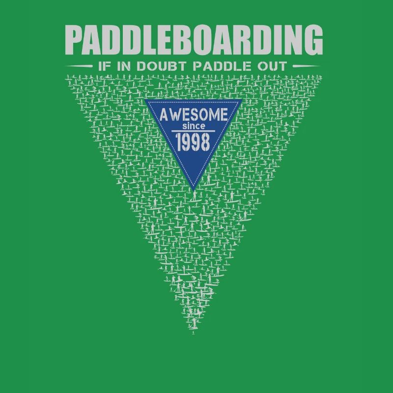 If in doubt, paddle out. Stand up Paddle, SUP 1998