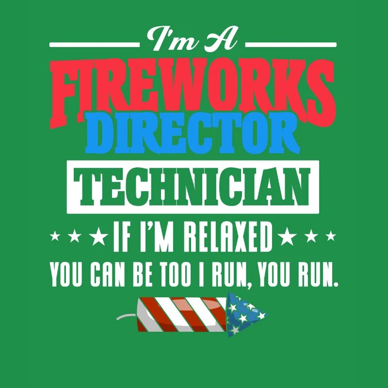 Funny fireworks pyrotechnician saying