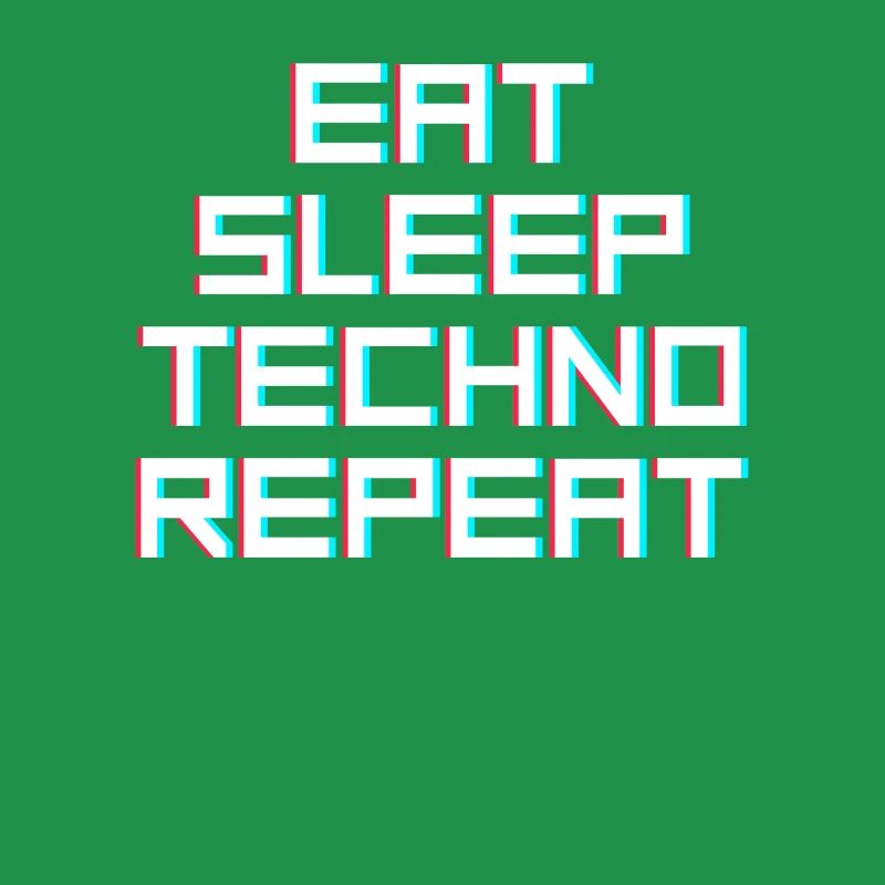 eat sleep techno repeat