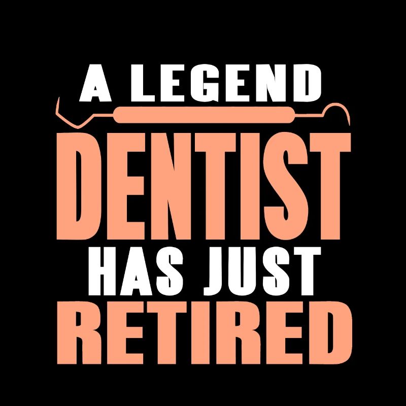 A Legend Dentist Has Just Retired T-Shirt Present