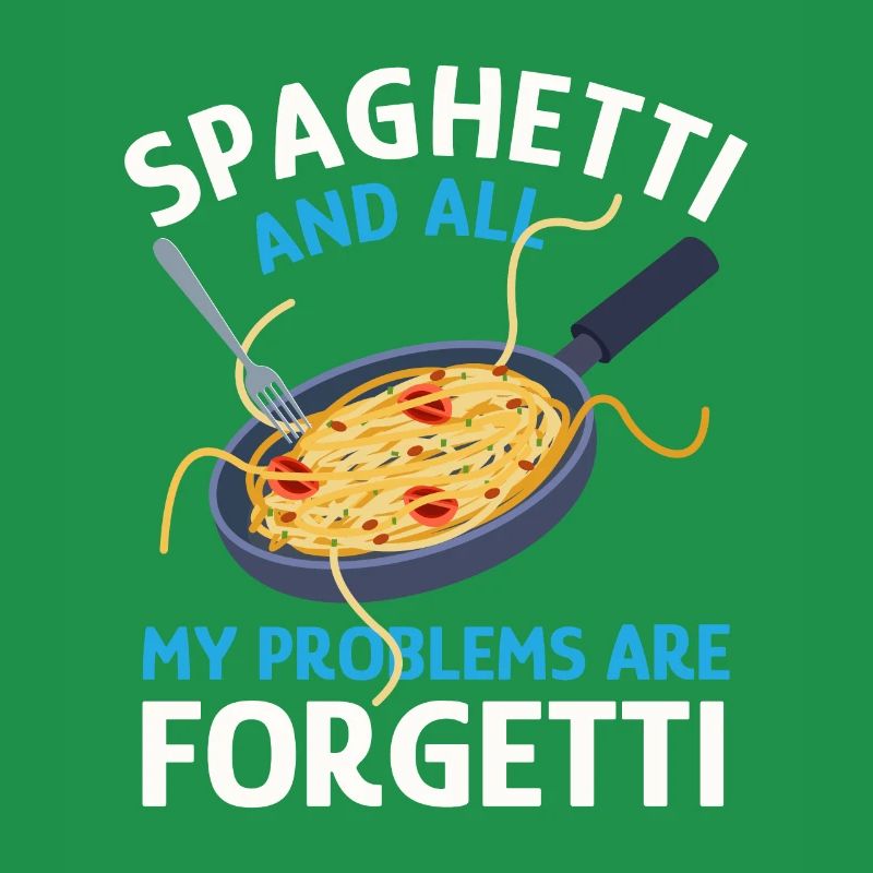Pasta Ironic Saying Spaghetti Make Problems