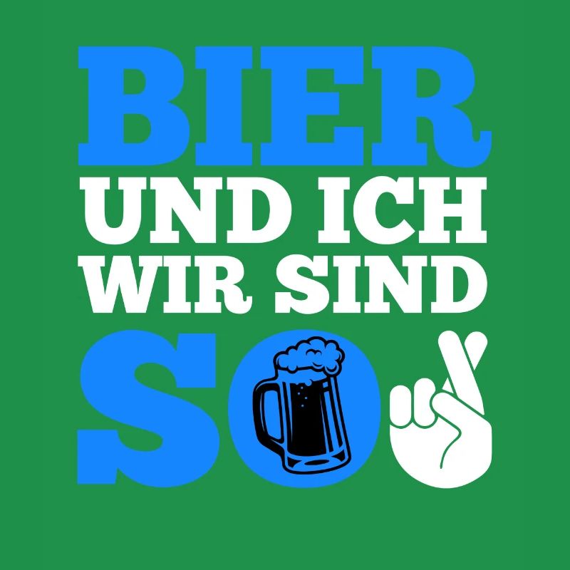 Bier und ich sind so Biertrinker Griller BBQ