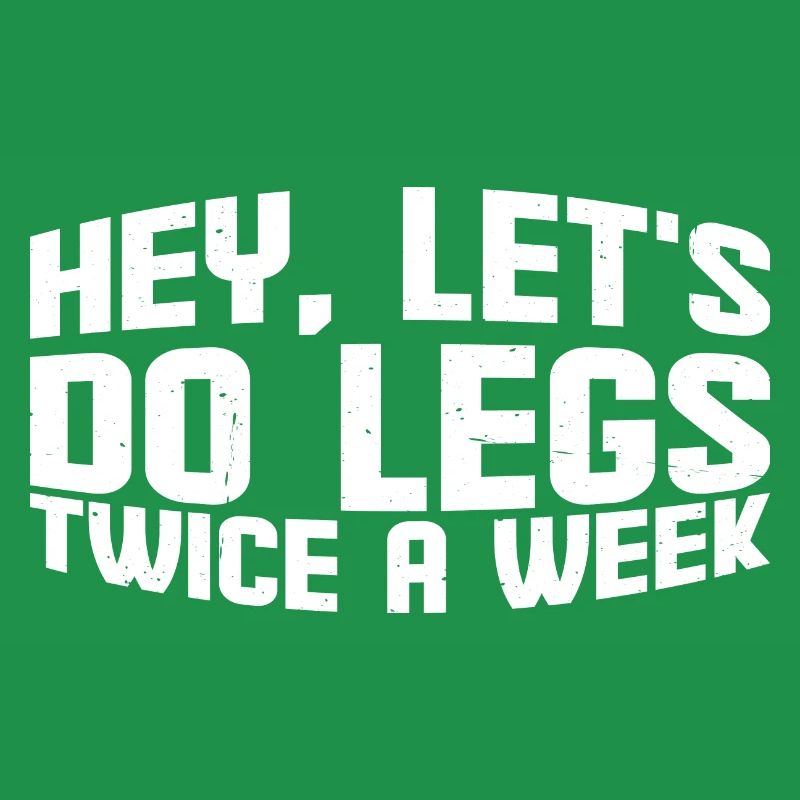 Hey, Let's Do Legs Twice A Week 4