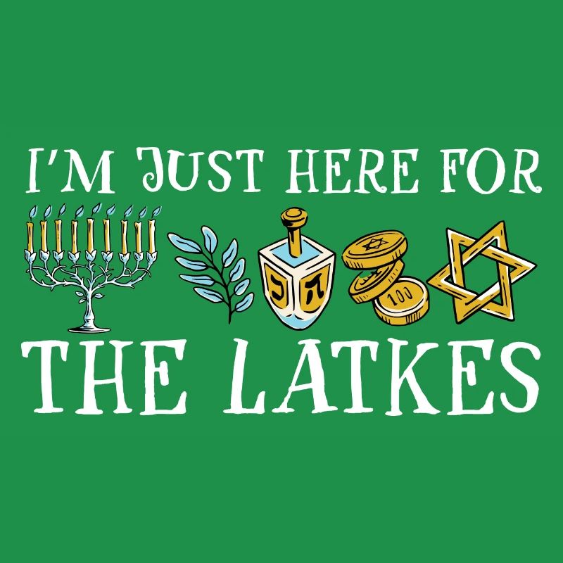 Je suis juste là pour les latkes Joyeux Hanoukka