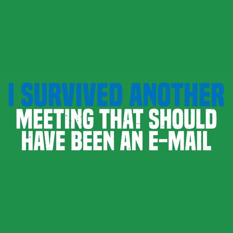 I Survived Another Meeting 27