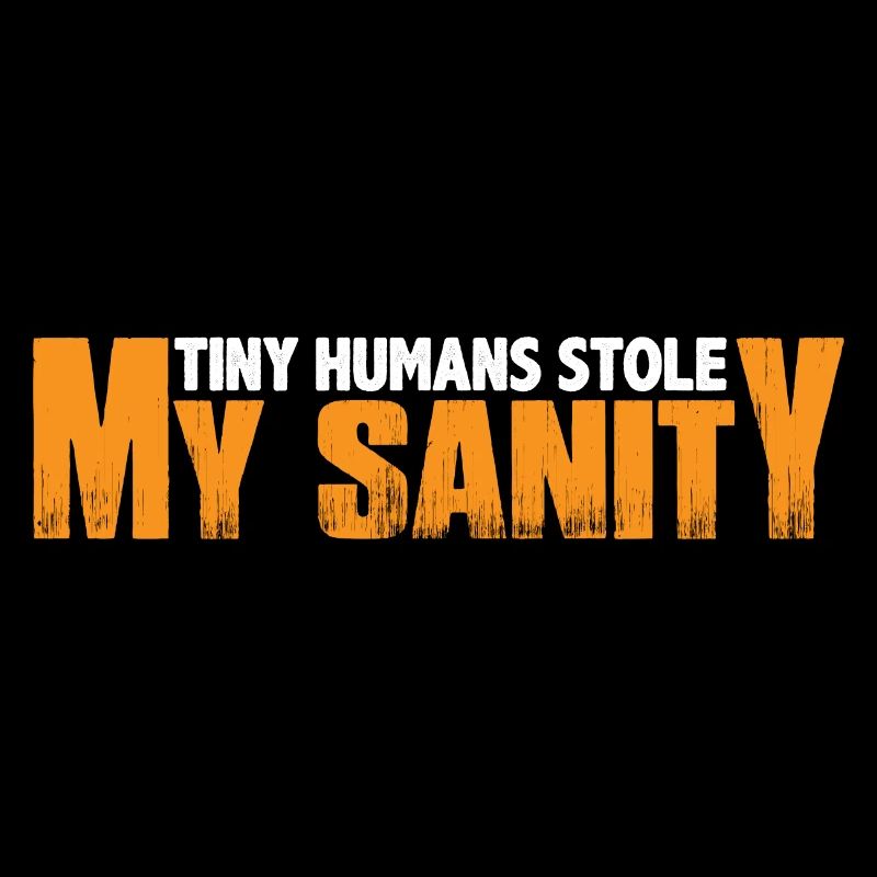 Tiny Humans Stole My Sanity 11