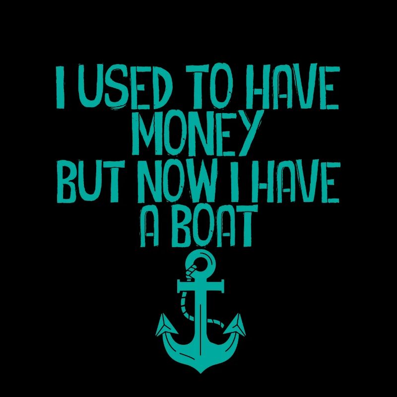 J’avais de l’argent mais maintenant j’ai un bateau 2