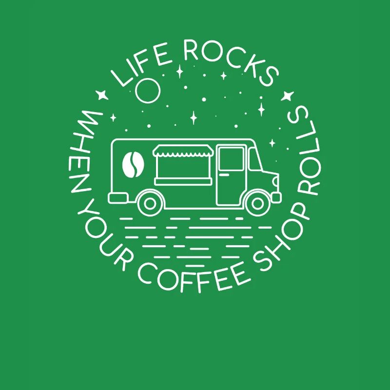 Life Rocks When Coffee Shops Rolls, Kaffeetruck