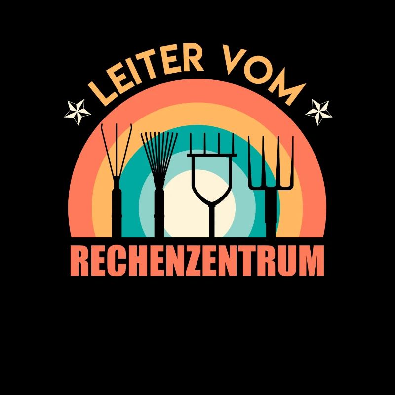 Gärtner Spruch Leiter vom Rechenzentrum