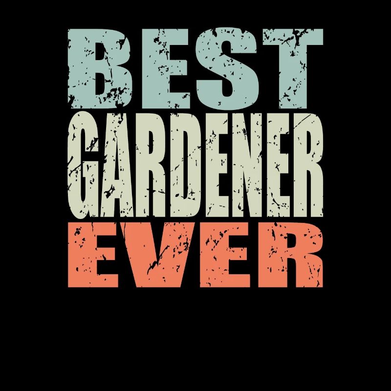 Best Gardener ever Gärtner Geschenk