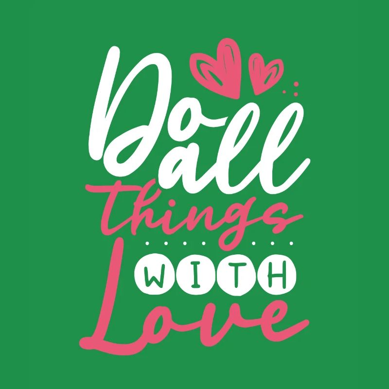 Faites tout avec dévouement