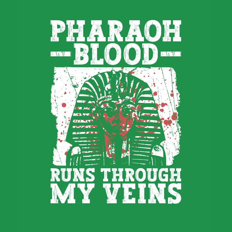 Pharaoh Blood Runs Through My Veins Ancient Egypt