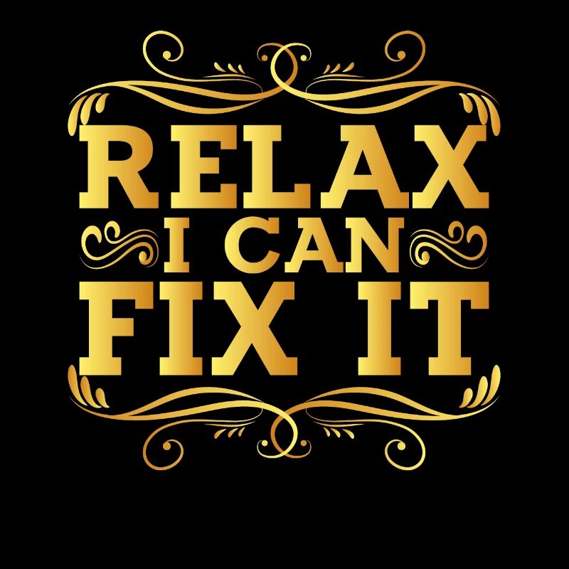 Relax I Can Fix It 9