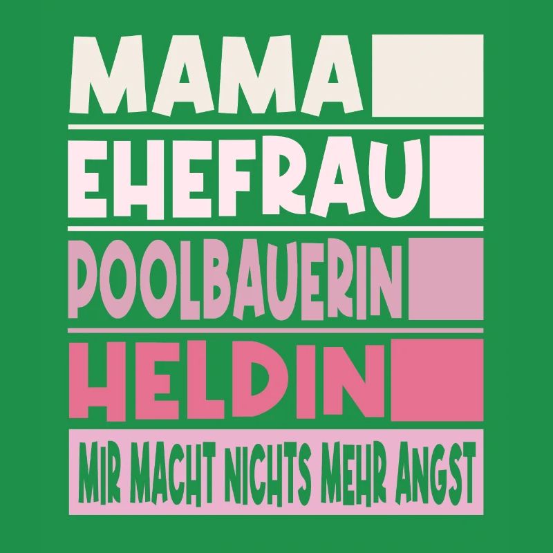 Poolbauerin Mama Ehefrau Heldin