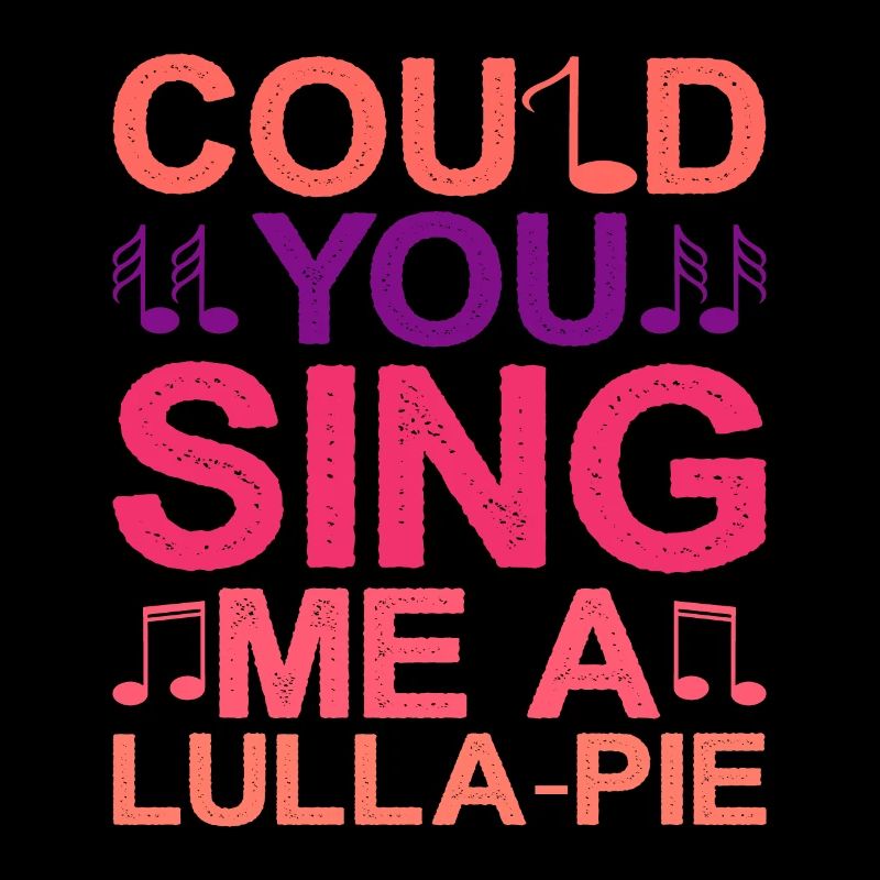 Could You Sing Me A Lulla-Pie