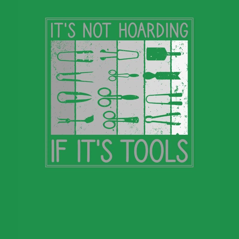It's Not Hoading If It's Tools - Glassbläser