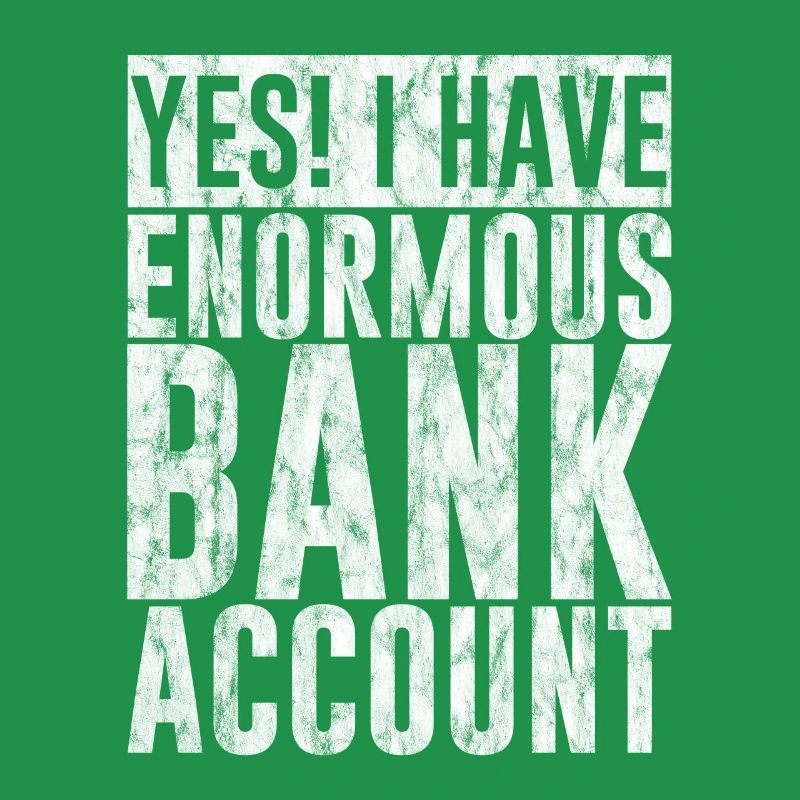 Oui, j’ai un énorme compte bancaire 3