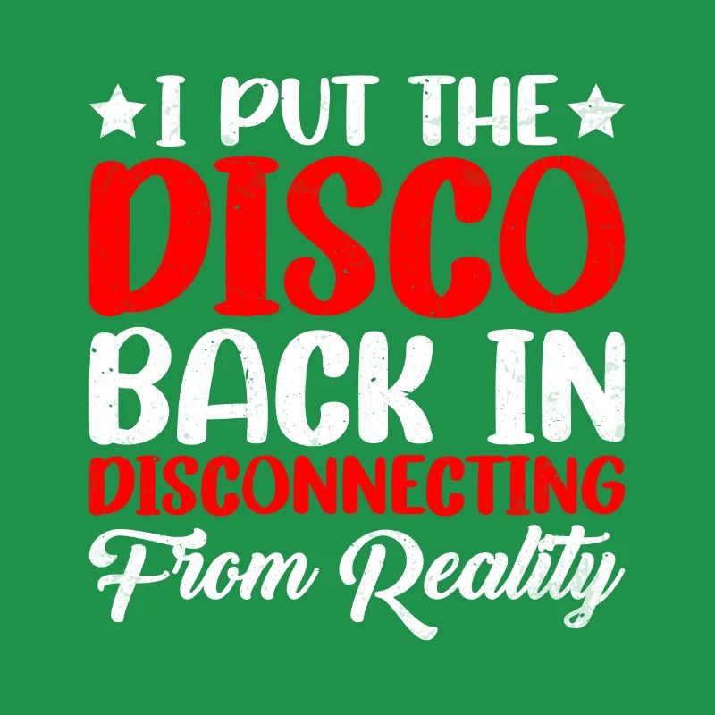 I Put The Disco Back In Disconecting From Reality2