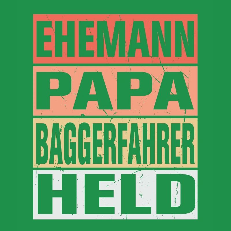 Baggerfahrer Vater Ehemann Held