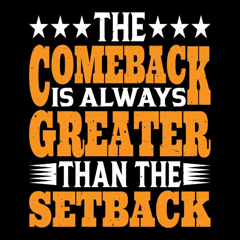 The Comeback Is Always Greater Than The Setback 13