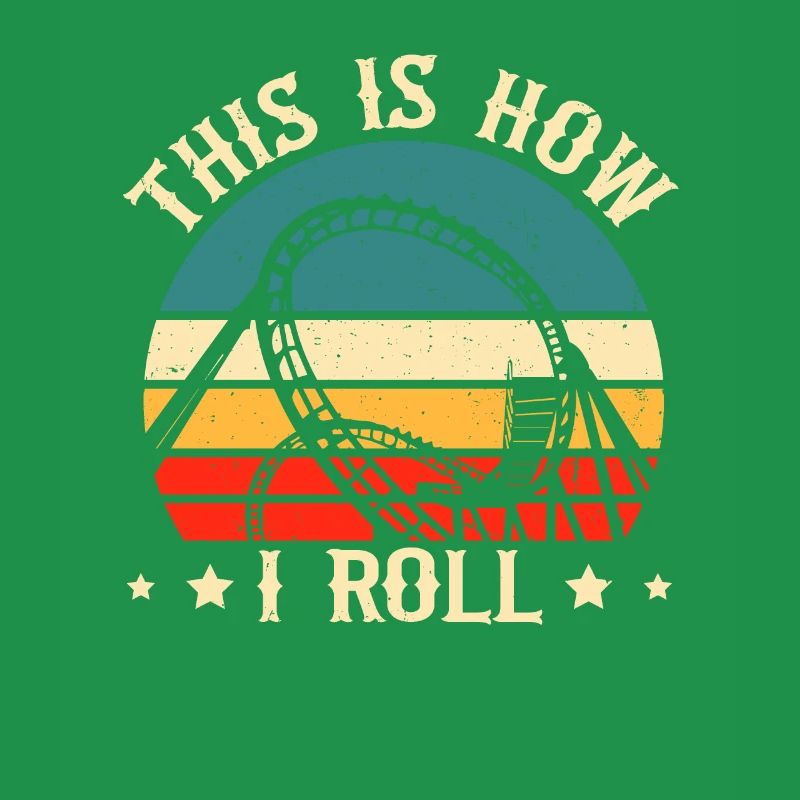 This Is How I Roll Roller Coaster