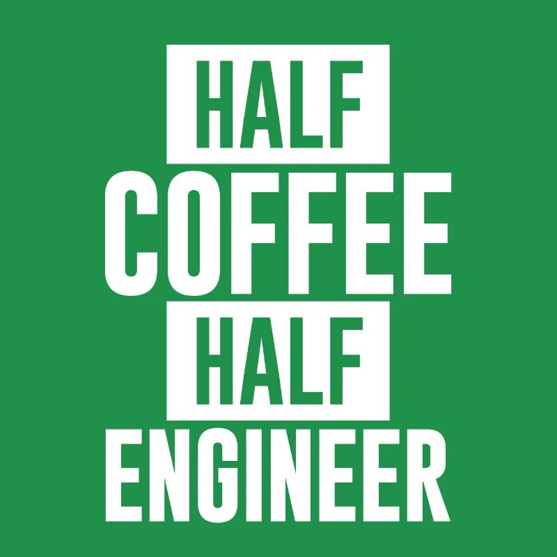 Half Coffee Half Engineer