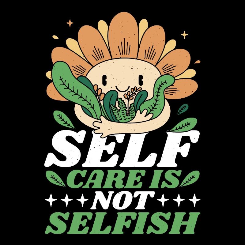 Self Care Is Not Selfish 6
