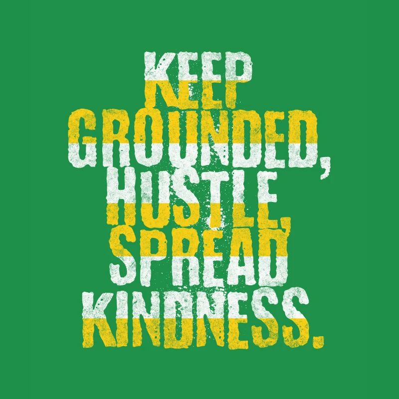 Stay grounded, push forward,