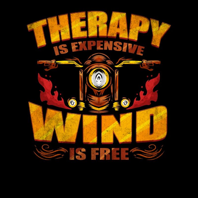 Therapy Is Expensive - Wind Is Free Biker