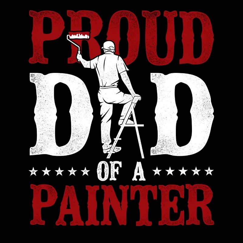 House Painter Decorator Dad Proud