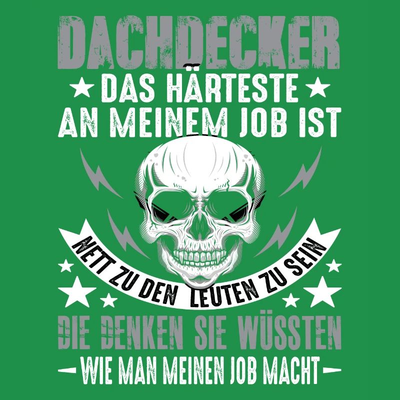 Dachdecker Dach Dachdeckerei Dachdecker Spruch