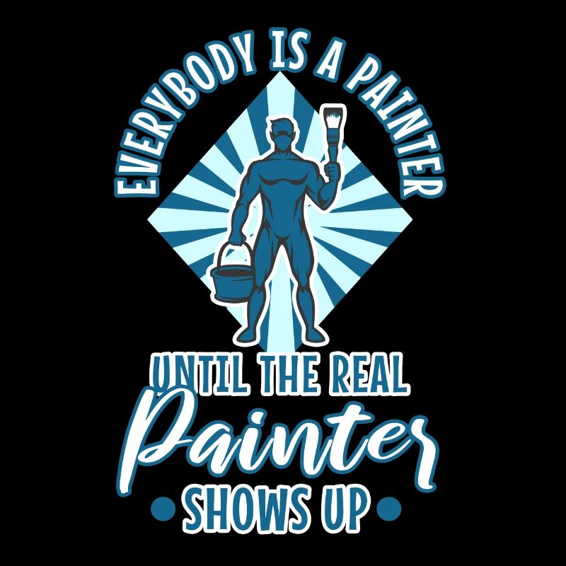 Everybody is a painter until the real painter