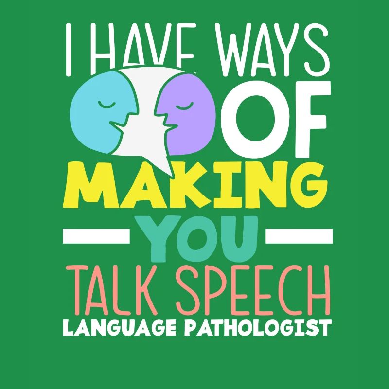 Speech therapist: I'll make you talk