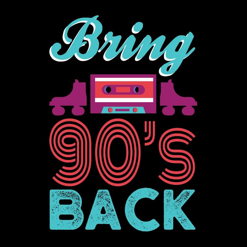 Bring back the 90s. Nineties