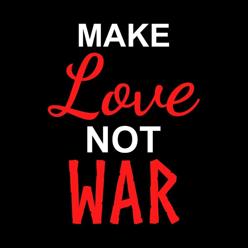 Make Love Not War