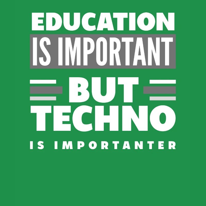 Techno Lover Education More Important