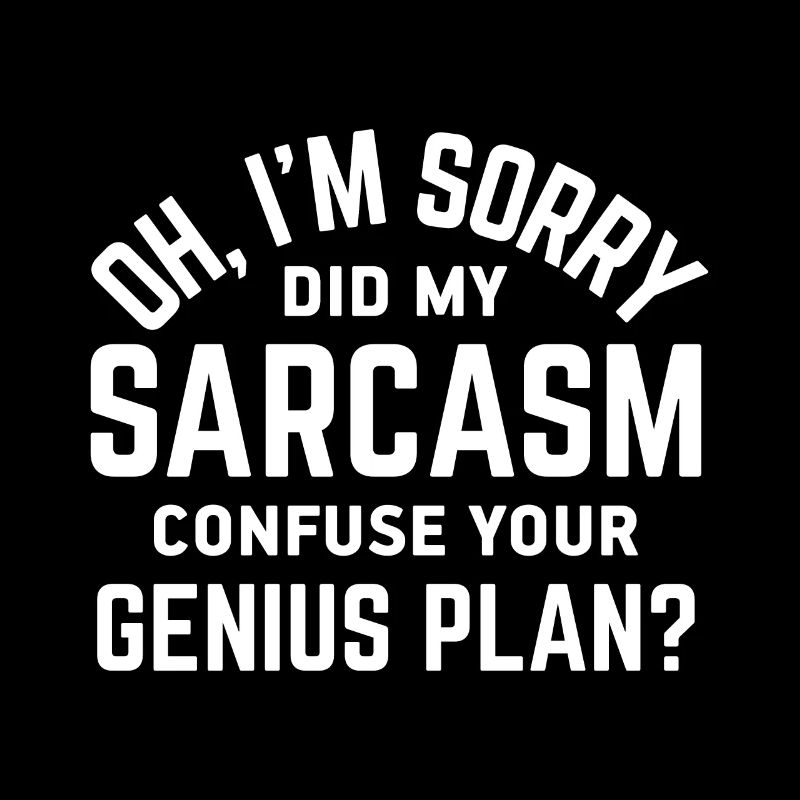 Sarcasm Sarcastic