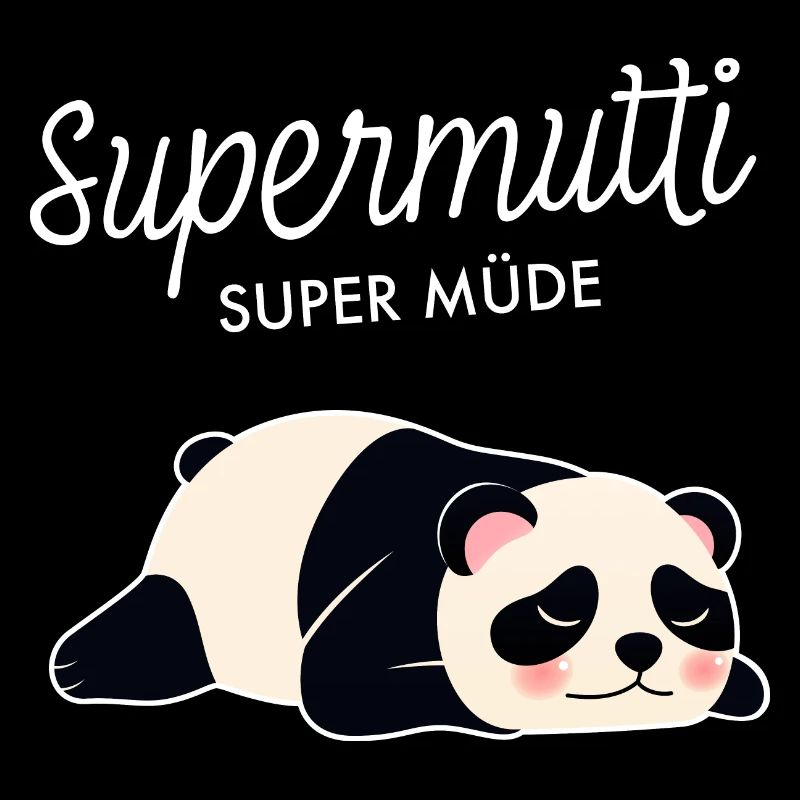 Supermutti Super Müde Mama Mutter Panda Spruch