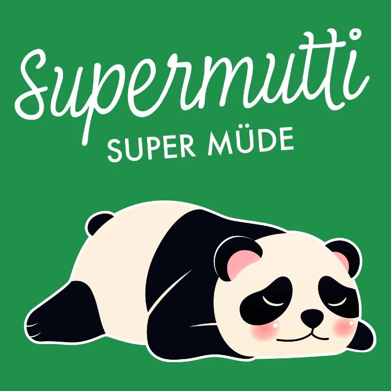 Supermutti Super Müde Mama Mutter Panda Spruch