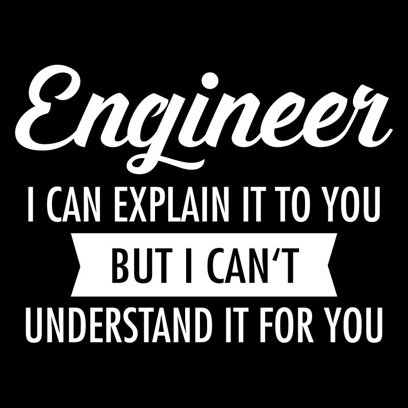 Engineer - I Can Explain It To You