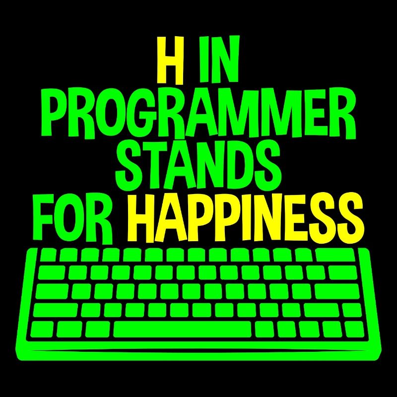 H In Programmer Stands For Happiness 4