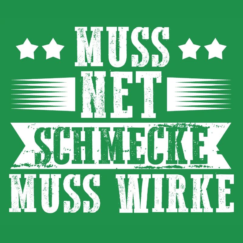 Muss Net Schmecke Muss Wirke