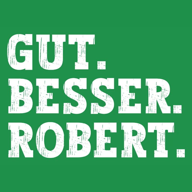 Gut Besser Robert Lustiger Spruch Name Robert