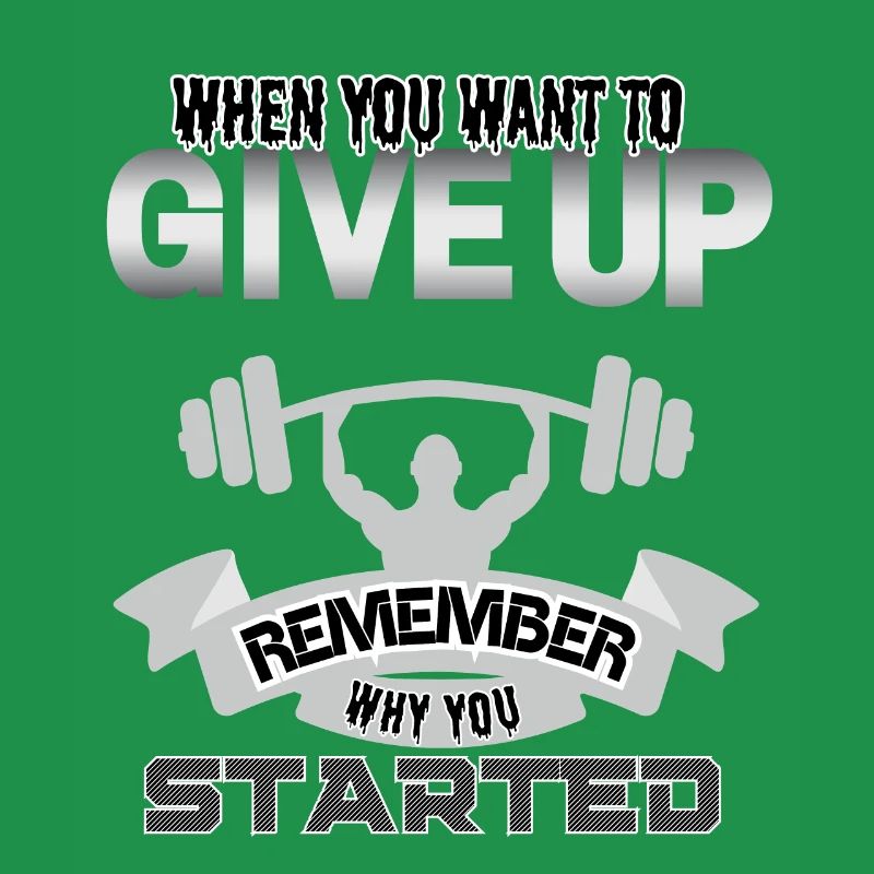 When you want give up remember why you started