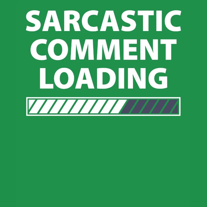 Sarcastic comment loading sarkastischer Kommentar